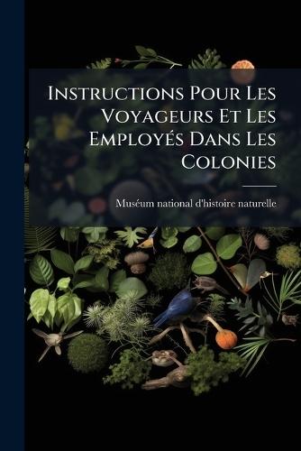 Instructions Pour Les Voyageurs Et Les EmployÃ(c)s Dans Les Colonies