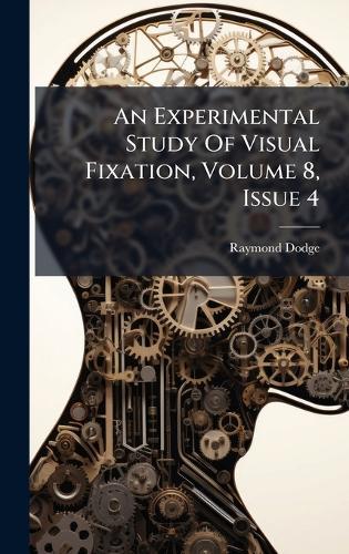 An Experimental Study Of Visual Fixation, Volume 8, Issue 4