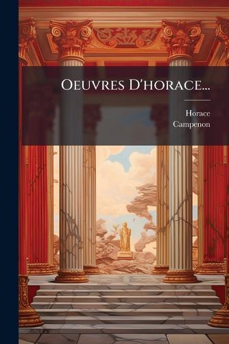 Oeuvres D'horace...