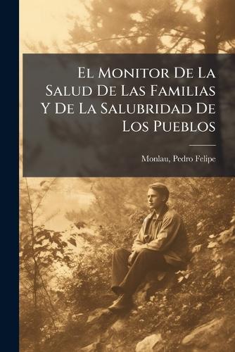 El Monitor De La Salud De Las Familias Y De La Salubridad De Los Pueblos