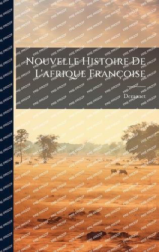 Nouvelle Histoire De L'afrique Françoise