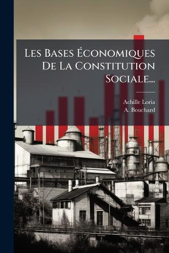 Les Bases Ãconomiques De La Constitution Sociale...