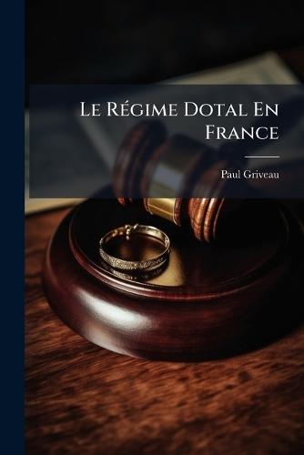 Le RÃ(c)gime Dotal En France