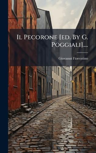 Il Pecorone [ed. By G. Poggiali]....