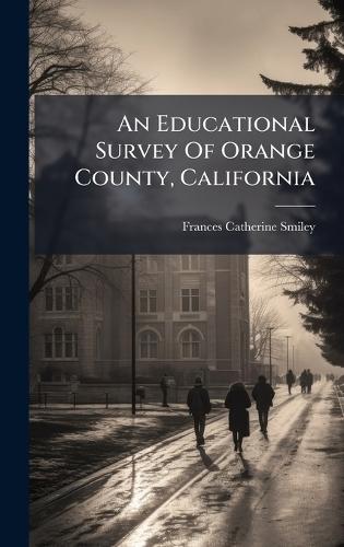 An Educational Survey Of Orange County, California