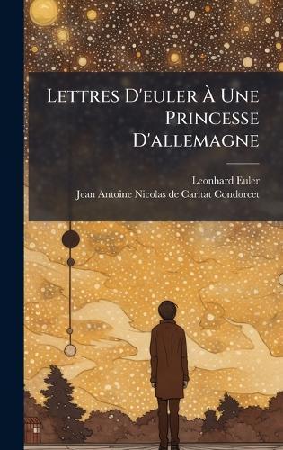 Lettres D'euler Ã Une Princesse D'allemagne