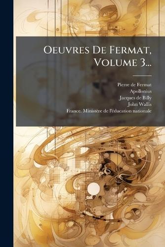 Oeuvres De Fermat, Volume 3...