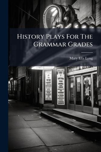 History Plays For The Grammar Grades