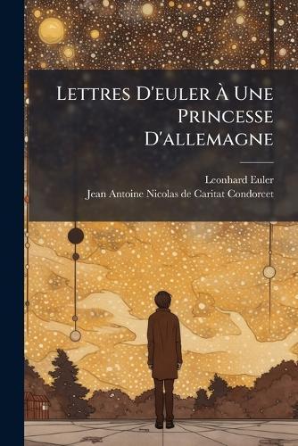 Lettres D'euler Ã Une Princesse D'allemagne