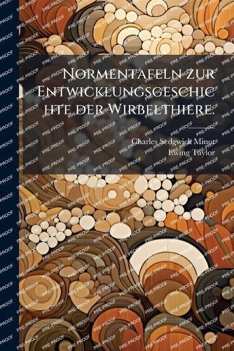 Normentafeln zur Entwicklungsgeschichte der Wirbelthiere.
