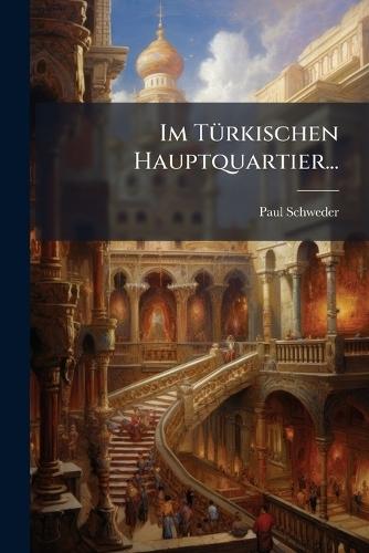 Im TÃ1/4rkischen Hauptquartier...