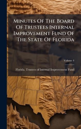 Minutes Of The Board Of Trustees Internal Improvement Fund Of The State Of Florida