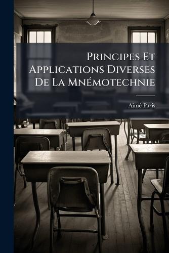 Principes Et Applications Diverses De La MnÃ(c)motechnie