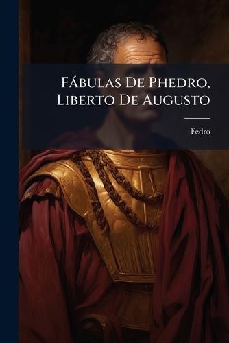Fàbulas De Phedro, Liberto De Augusto