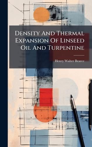 Density And Thermal Expansion Of Linseed Oil And Turpentine
