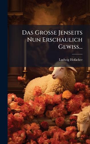 Das GroÃe Jenseits Nun Erschaulich GewiÃ...