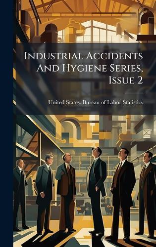 Industrial Accidents And Hygiene Series, Issue 2