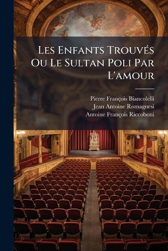 Les Enfants TrouvÃ(c)s Ou Le Sultan Poli Par L'amour