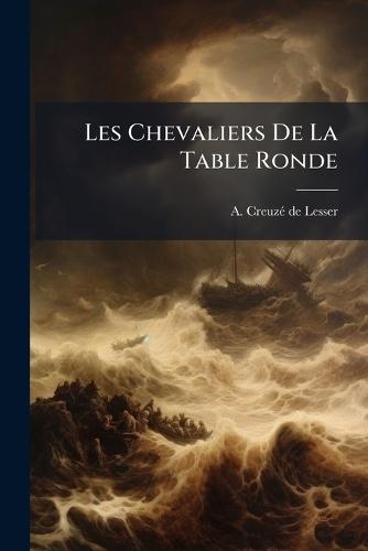 Les Chevaliers De La Table Ronde