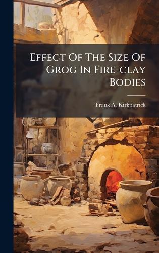 Effect Of The Size Of Grog In Fire-clay Bodies
