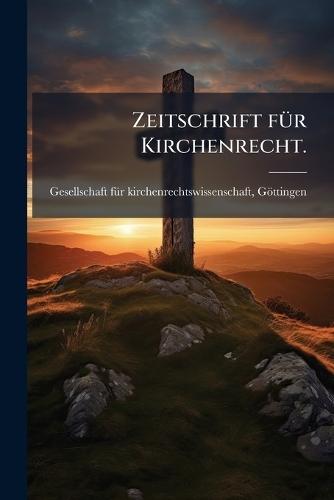 Zeitschrift fÃ1/4r Kirchenrecht.