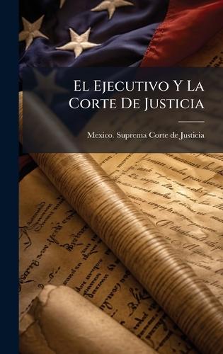 El Ejecutivo Y La Corte De Justicia