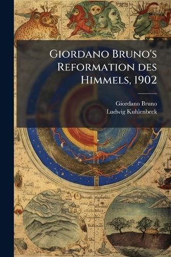 Giordano Bruno's Reformation des Himmels, 1902