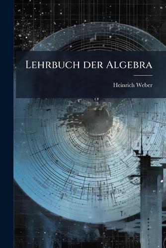 Lehrbuch der Algebra