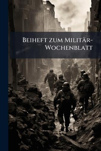 Beiheft zum Militär-Wochenblatt