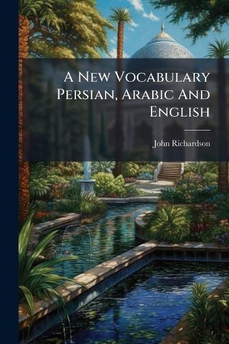 A New Vocabulary Persian, Arabic And English