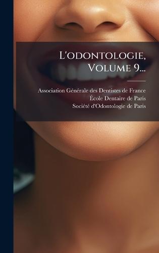 L'odontologie, Volume 9...