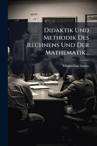 Didaktik Und Methodik Des Rechnens Und Der Mathematik...