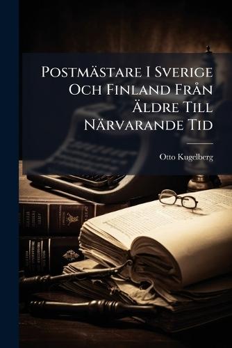 Postmästare I Sverige Och Finland FrÃ n Ãldre Till Närvarande Tid