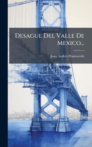 Desague Del Valle De Mexico...