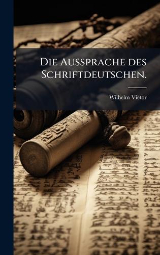Die Aussprache des Schriftdeutschen.