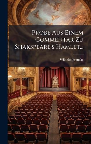 Probe Aus Einem Commentar Zu Shakspeare's Hamlet...