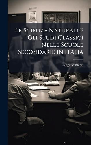 Le Scienze Naturali E Gli Studi Classici Nelle Scuole Secondarie In Italia