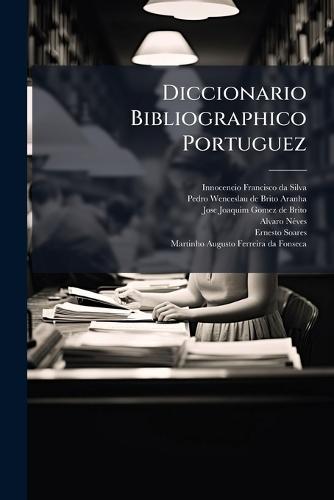 Diccionario Bibliographico Portuguez