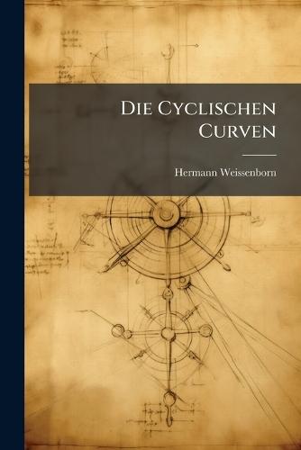 Die Cyclischen Curven