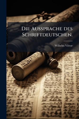 Die Aussprache des Schriftdeutschen.