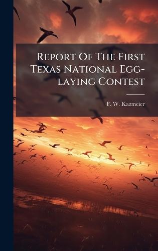 Report Of The First Texas National Egg-laying Contest