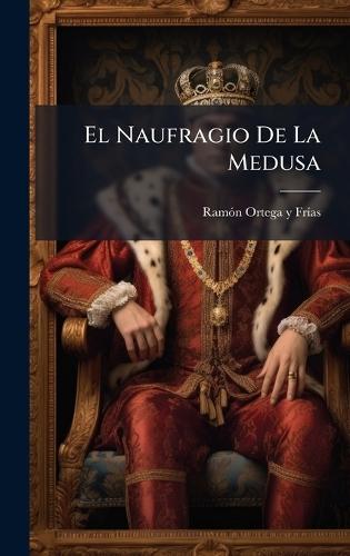 El Naufragio De La Medusa
