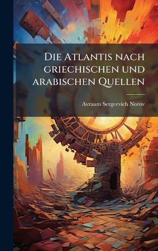 Die Atlantis nach griechischen und arabischen Quellen