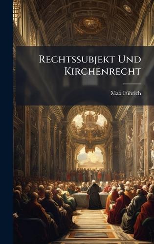 Rechtssubjekt Und Kirchenrecht