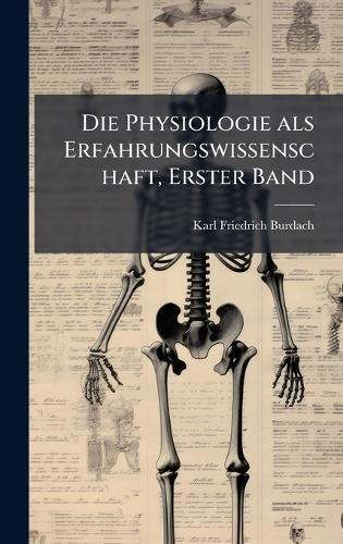 Die Physiologie als Erfahrungswissenschaft, Erster Band