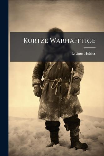 Kurtze Warhafftige