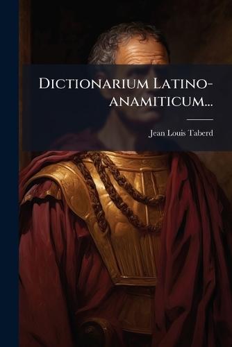 Dictionarium Latino-anamiticum...