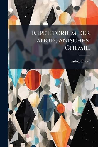 Repetitorium der anorganischen Chemie.