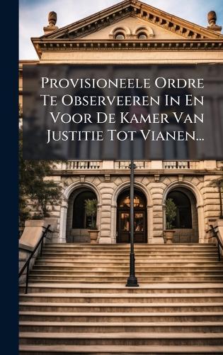 Provisioneele Ordre Te Observeeren In En Voor De Kamer Van Justitie Tot Vianen...