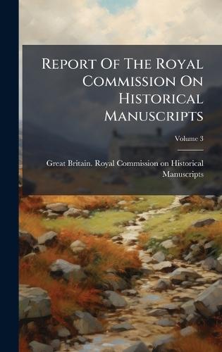 Report Of The Royal Commission On Historical Manuscripts